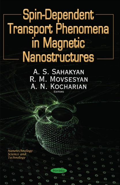 Book cover of: Spin S=1/2 Dependent Phenomena of Fermions in Magnetic Nanostructures & Nanoelements. By: A. S. Sahakyan