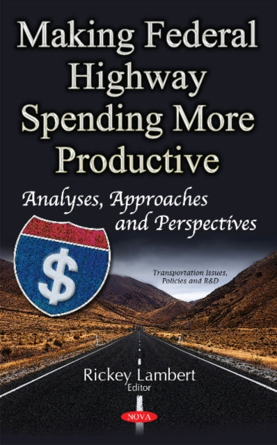 Book cover of: Making Federal Highway Spending More Productive. By: Rickey Lambert