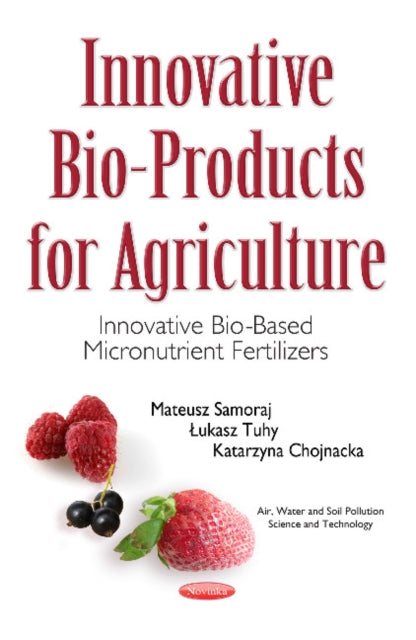 Book cover of: Innovative Bio-Products for Agriculture. By: Mateusz Samoraj
