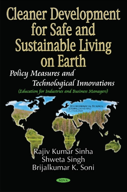 Book cover of: Cleaner Development for Safe and Sustainable Living on Earth. By: Rajiv Kumar Sinha