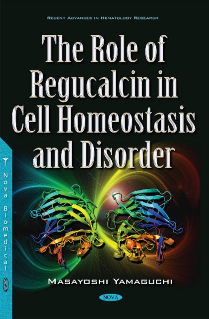 Book cover of: Role of Regucalcin in Cell Homeostasis & Disorder. By: Masayoshi Yamaguchi