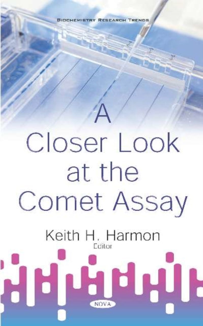 Book cover of: Closer Look at the Comet Assay. By: Keith H. Harmon