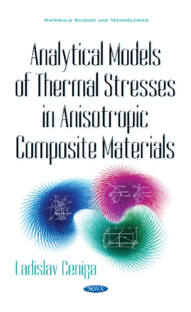 Book cover of: Analytical Models of Thermal Stresses in Anisotropic Composite Materials. By: Ladislav Ceniga