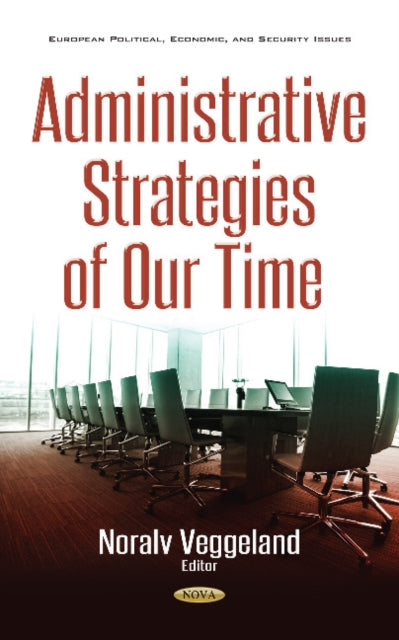 Book cover of: Administrative Strategies of our Time. By: Noralv Veggeland