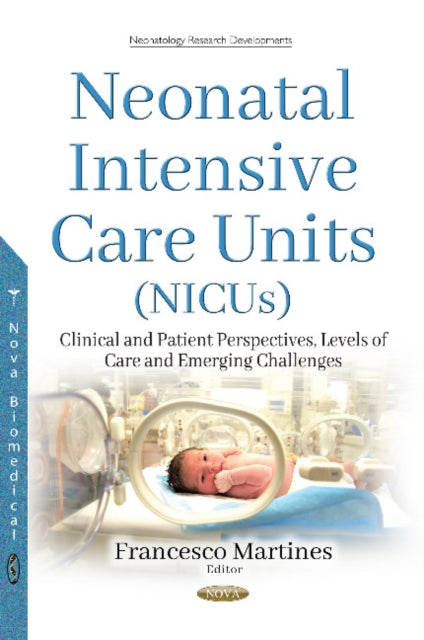 Book cover of: Neonatal Intensive Care Units (NICUs). By: Francesco Martines