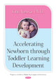Book cover of: Accelerating Newborn Through Toddler Learning Development. By: Kris Jamsa, PhD