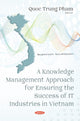 Book cover of: Knowledge Management Approach for Ensuring the Success of IT Industries in Vietnam. By: Quôc Trung Pham