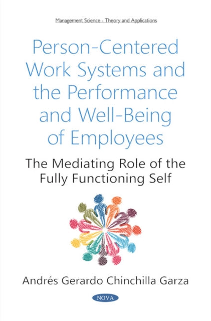 Book cover of: Person-Centered Work Systems and the Performance and Well-Being of Employees. By: Andres Gerardo Chinchilla Garza