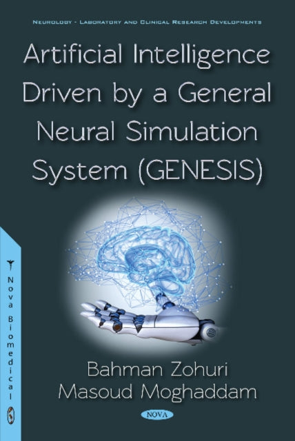 Book cover of: Artificial Intelligence Driven by a General Neural Simulation System (Genesis). By: Bahman Zohuri