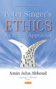 Book cover of: Peter Singers Ethics. By: Amin John Abboud