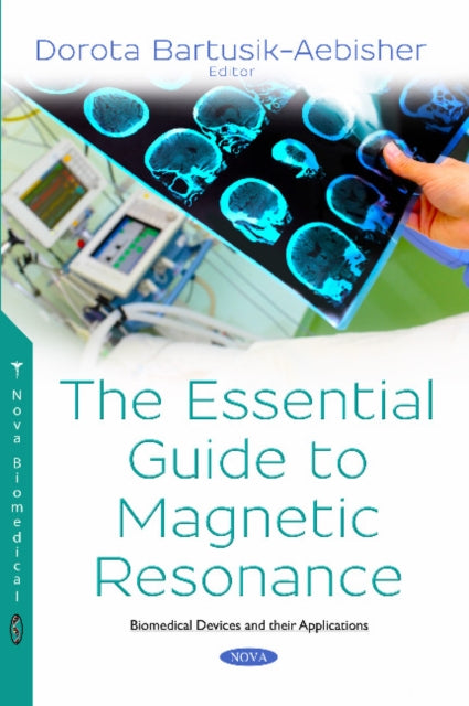 Book cover of: Essential Guide to Magnetic Resonance. By: Dorota Bartusik-Aebisher