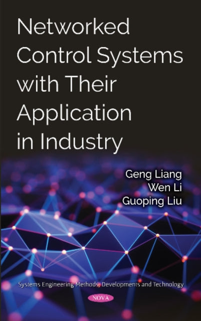 Book cover of: Networked Control Systems with Their Application in Industry. By: Geng Liang