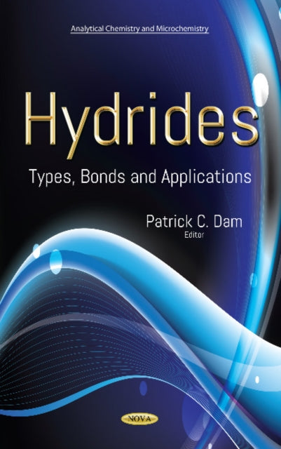 Book cover of: Hydrides: Types, Bonds and Applications. By: Patrick C. Dam