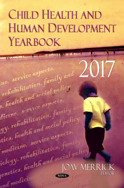 Book cover of: Child Health and Human Development Yearbook 2017. By: Joav Merrick