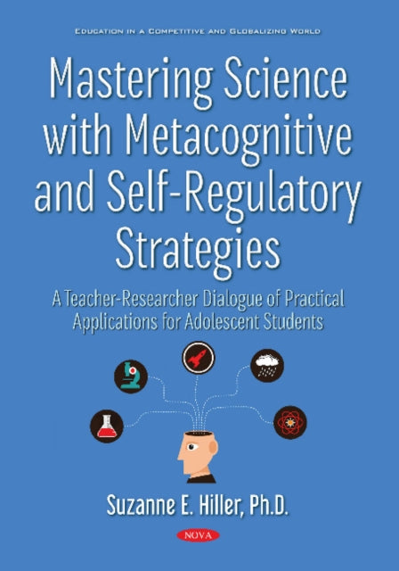 Mastering Science with Metacognitive and Self-Regulatory Strategies