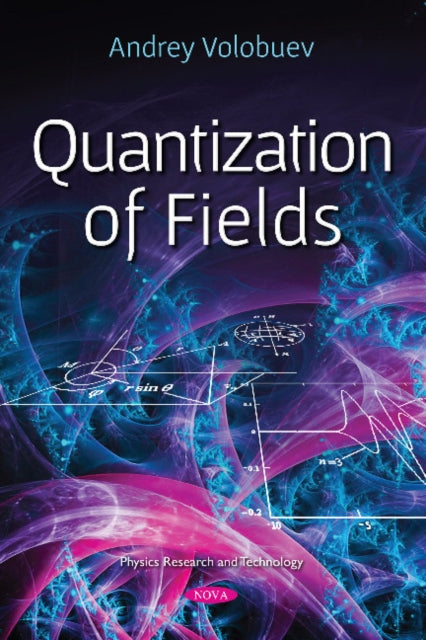 Book cover of: Quantization of Fields. By: Andrey Nikolaevich Volobuev