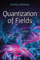 Book cover of: Quantization of Fields. By: Andrey Nikolaevich Volobuev