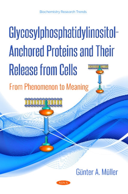 Book cover of: Glycosylphosphatidylinositol-Anchored Proteins and Their Release from Cells. By: Günter A. Müller