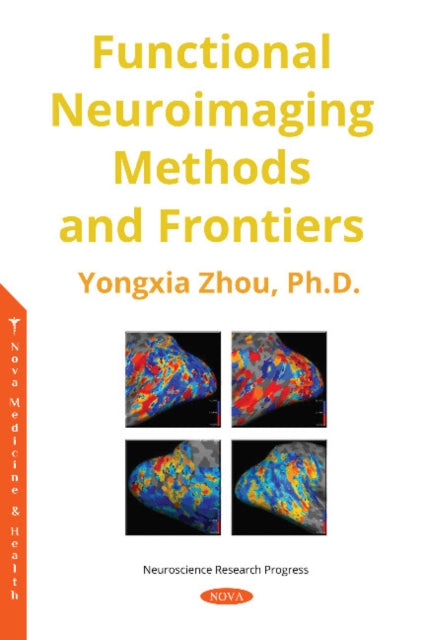 Book cover of: Functional Neuroimaging Methods and Frontiers. By: Yongxia Zhou