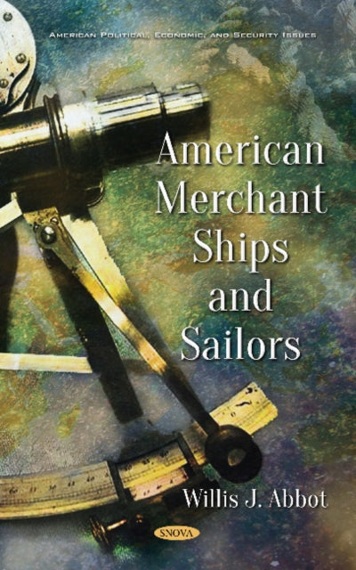Book cover of: American Merchant Ships and Sailors. By: Willis J. Abbot