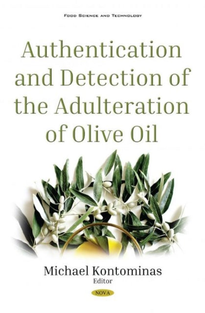 Book cover of: Authentication and Detection of Adulteration of Olive Oil. By: Michael G. Kontominas