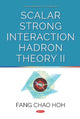 Book cover of: Scalar Strong Interaction Hadron Theory II. By: Fang Chao Hoh