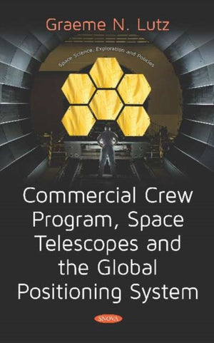 Commercial Crew Program, Space Telescopes and the Global Positioning System Telescopes and the Global Positioning System