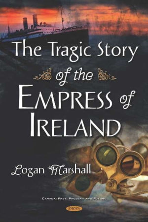 Tragic Story of the Empress of Ireland