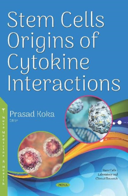 Book cover of: Stem Cells Origins of Cytokine Interactions. By: Prasad S. Koka