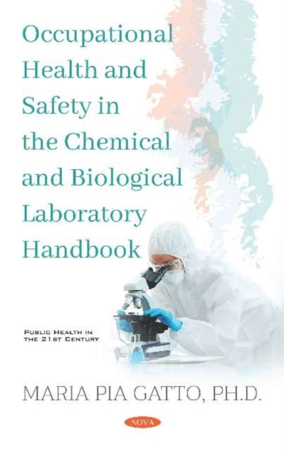Book cover of: Occupational Health and Safety in the Chemical and Biological Laboratory Handbook. By: Maria Pia Gatto