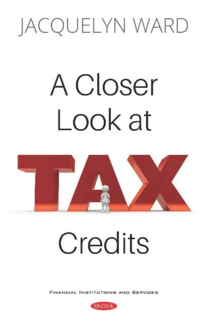 Book cover of: Closer Look at Tax Credits. By: Jacquelyn Ward