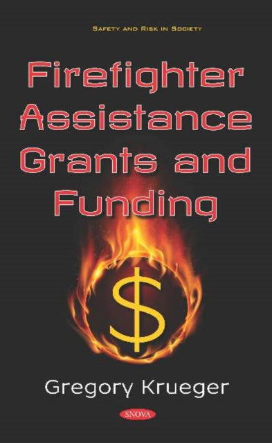Book cover of: Firefighter Assistance Grants and Funding. By: Gregory Krueger
