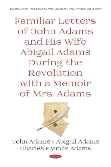 Book cover of: Familiar Letters of John Adams and His Wife Abigail Adams During the Revolution with a Memoir of Mrs. Adams. By: Charles Francis Adams - undifferentiated