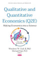 Book cover of: Qualitative and Quantitative Economics (Q2E). By: Woodrow W. Clark