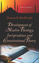 Book cover of: Development of Muslim Theology, Jurisprudence and Constitutional Theory. By: Duncan B. MacDonald