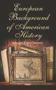 Book cover of: European Background of American History. By: Edward Potts Cheyney