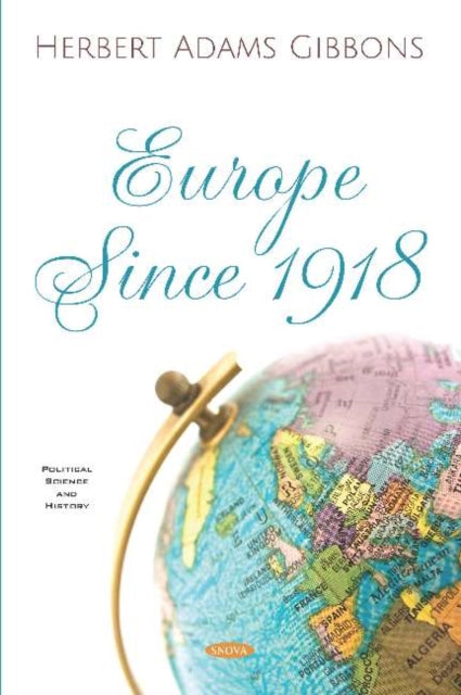 Book cover of: Europe Since 1918. By: Herbert Adams Gibbons