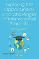 Book cover of: Exploring the Opportunities and Challenges of International Students. By: Michael Allison