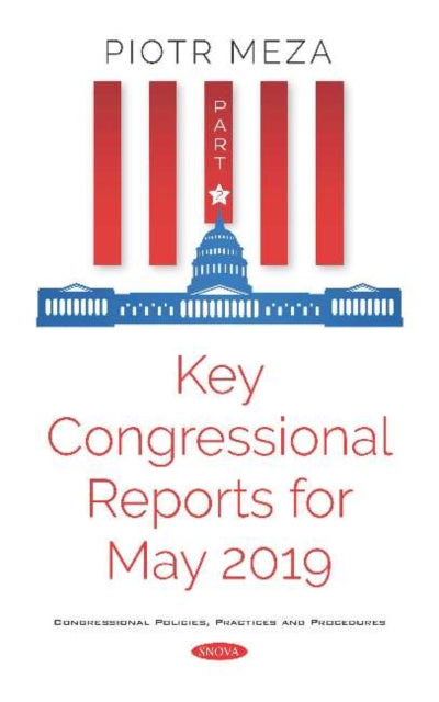 Book cover of: Key Congressional Reports for May 2019. Part II. By: Piotr Meza