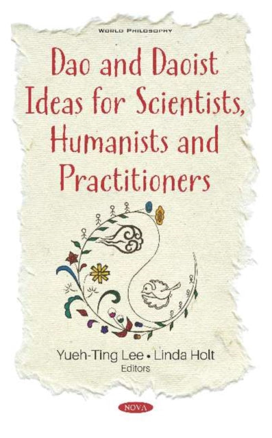 Book cover of: Dao and Daoist Ideas for Scientists, Humanists and Practitioners. By: E. Yueh-Ting Lee