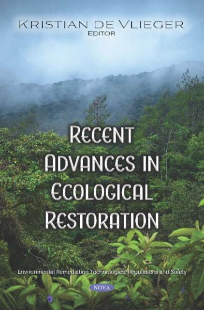 Book cover of: Recent Advances in Ecological Restoration. By: Kristian de Vlieger