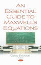Book cover of: Essential Guide to Maxwell's Equations. By: Casey Erickson