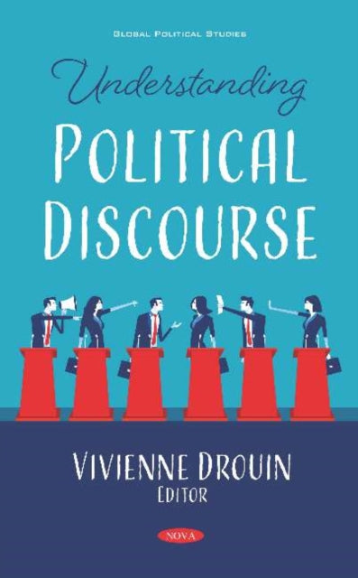 Book cover of: Understanding Political Discourse. By: Vivienne Drouin