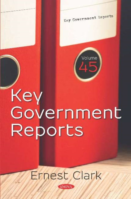 Book cover of: Key Government Reports. Volume 45. By: Ernest Clark