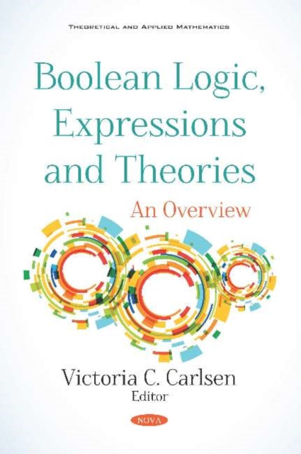Book cover of: Boolean Logic, Expressions and Theories. By: Victoria C. Carlsen