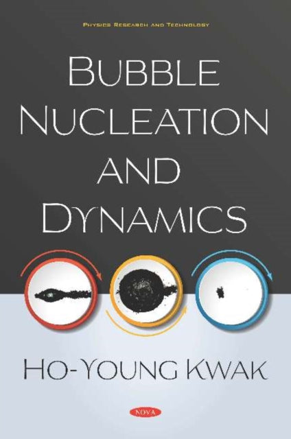 Book cover of: Bubble Nucleation and Dynamics. By: Ho-Young Kwak