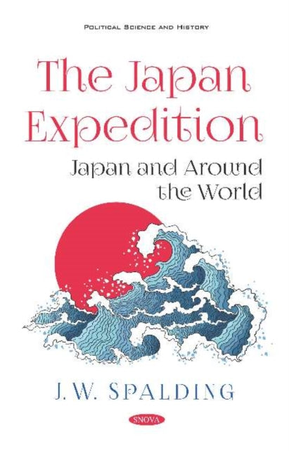 Book cover of: Japan Expedition. Japan and Around the World. By: J. Willett Spalding