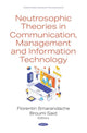 Book cover of: Neutrosophic Theories in Communication, Management and Information Technology. By: Florentin Smarandache