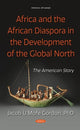Book cover of: Africa and the African Diaspora in the Development of the Global North. By: Jacob U'Mofe Gordon