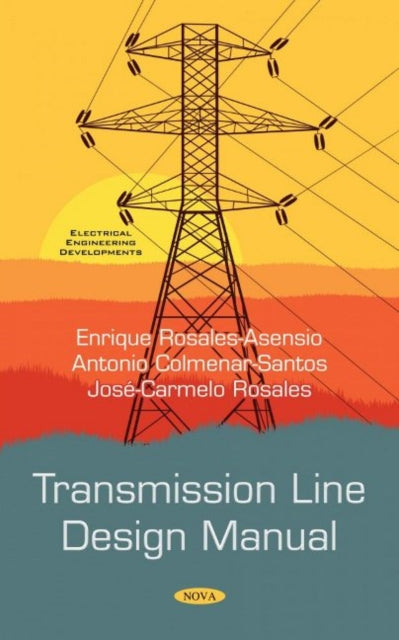 Book cover of: Transmission Line Design Manual. By: Antonio Colmenar-Santos